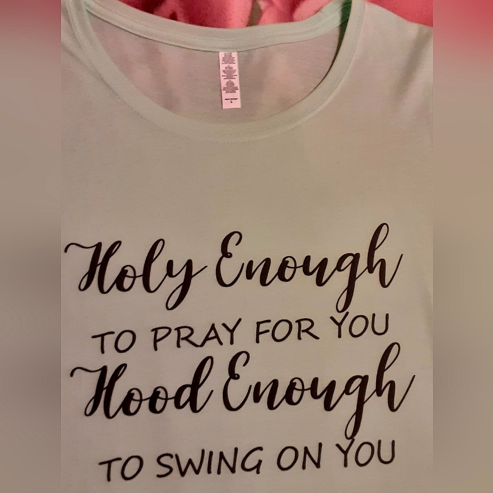 "Holy enough...Hood enough.." Tee Shirt Top